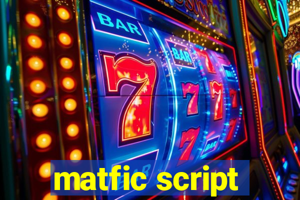 matfic script